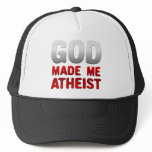 God Made Me Atheist Trucker Hat