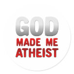 God Made Me Atheist Stickers