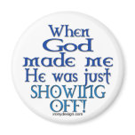 God Made Me Magnets