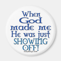 God Made Me Magnets