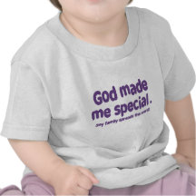 God Made me Special Shirts