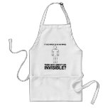 god made us in his image, why aren't we invisible? aprons