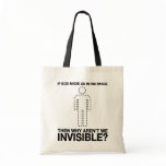 god made us in his image, why aren't we invisible? bags