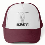 god made us in his image, why aren't we invisible? hats
