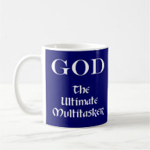 God - The Ultimate Multitasker Coffee Mugs