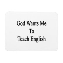 God Wants Me To Teach English Vinyl Magnets