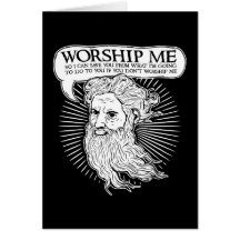 God: Worship me so I can save you from me Greeting Cards