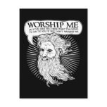 God: Worship me so I can save you from me postcards