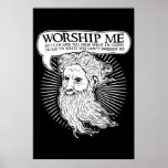 God: Worship me so I can save you from me posters