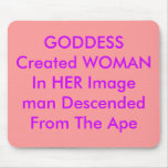 GODDESS Created WOMAN In HER Imageman Descended... Mouse Pad