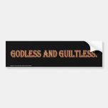 Godless And Guiltless. Bumper Stickers