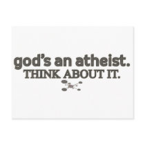 God's an Atheist. Think about it.