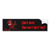 God's busy. How may I help you?