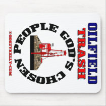 God's Chosen,Oil Field Trash,Gift,Oil,Rig Mousepad