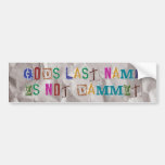 God's Last Name Bumper Sticker