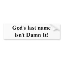 God's last name isn't Damn It!