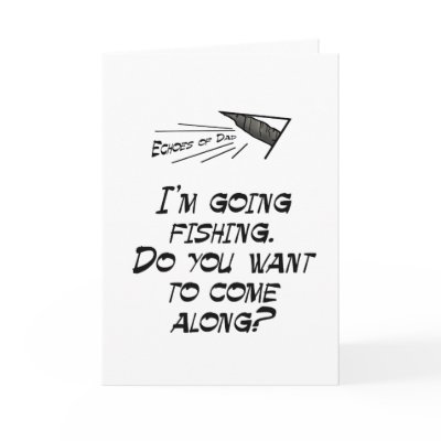 Going fishing greeting cards by EchoesofDad
