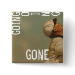 Going Going Gone Pins