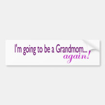 Going To Be A Grandmom Again Bumper Sticker