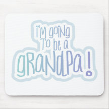 Going to be a Grandpa Mouse Pad
