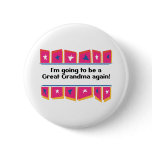Going to be a Great Grandma Again! Pinback Button