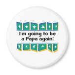 Going to be a Papa again! magnets
