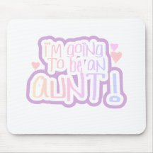 Going to be an Aunt Mousepad