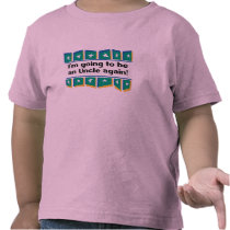 Going to be an Uncle again! Shirt