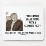 Golda Meir You Cannot Shake Hands Clenched Fist Mouse Pad