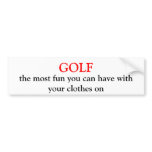 GOLF, the most fun you can have with your cloth... bumper stickers