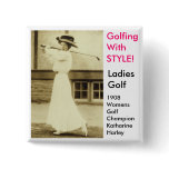 GOLF WITH STYLE! - 1908 Women's Golf Champion buttons