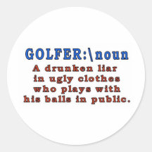 GOLFER  A DRUNKEN LIAR ROUND STICKERS