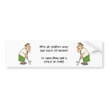Golfers Bumper Sticker Humourous Golfer bumper stickers