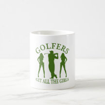 Golfers Get All The Girls Coffee Mugs