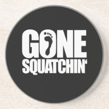 GONE SQUATCHIN' - BEVERAGE COASTER