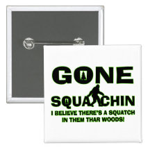 Gone Squatchin Bigfoot In Woods Pins