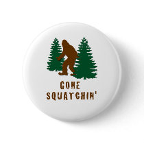 Gone Squatchin Pins