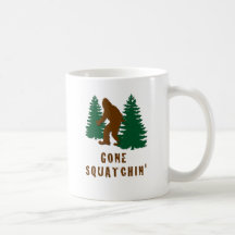 Gone Squatchin Coffee Mug