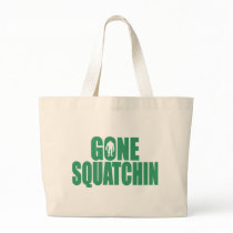 GONE SQUATCHIN *Deluxe* Bobo Gear Finding Bigfoot