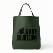 Gone Squatchin - Funny Bigfoot Believer Tote Bag