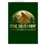 Gone Squatchin' Greeting Card