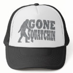 Gone squatchin trucker hat