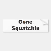 Gone Squatchin looking for Bobo Sasquatch Hunter Bumper Stickers