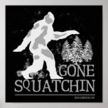 Gone Squatchin Posters