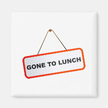 Gone to Lunch Fridge Magnet