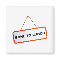Gone to Lunch Fridge Magnet
