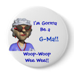 Gonna Be a G-Ma Button