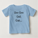 Goo Goo Gah Gah... t-shirts