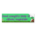 Good Cowgirls Keep their.... Bumper Sticker