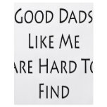 Good Dads Like Me Are Hard To Find flyers